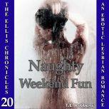 Naughty Weekend Fun An Erotic Lesbia..., T.E. Robbens