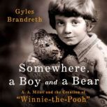 Somewhere, a Boy and a Bear, Gyles Brandreth