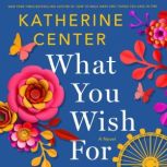 What You Wish For, Katherine Center