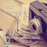 The Photographers Wife, Nick Alexander