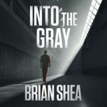 Into the Gray, Brian Shea