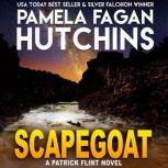 Scapegoat A Patrick Flint Novel, Pamela Fagan Hutchins