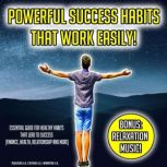 Powerful Success Habits That Work Eas..., K.K.