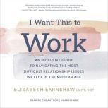 I Want This to Work, Elizabeth Earnshaw, LMFT, CGT