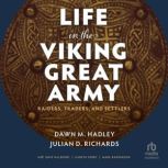 Life in the Viking Great Army, Dawn M. Hadley