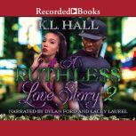 A Ruthless Love Story 2, K.L. Hall
