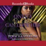 Only a Bad Boy Can Love Her 2, Porscha Sterling