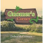 Gnomers Corner, Deborah Cromer