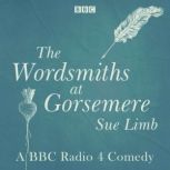 The Wordsmiths at Gorsemere The Comp..., Sue Limb