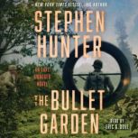 The Bullet Garden, Stephen Hunter
