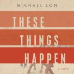 These Things Happen, Michael Eon