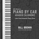 Adagio (Albinoni) Late Intermediate Piano Solo, Bill Brown