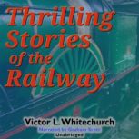 Thrilling Stories of the Railway, Victor L. Whitechurch
