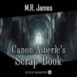 Canon Alberics Scrapbook, M.R. James