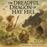 The Dreadful Dragon of Hay Hill, Dir Max Beerbohm