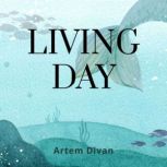 Living Day, Artem Divan