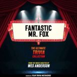 Fantastic Mr. Fox  The Ultimate Triv..., Film Trivia Metaverse