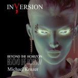 INVERSION 3  Beyond the Horizon, Michael Krozer