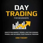 Day Trading for Beginners, Erik Theory