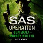 Guatemala  Journey into Evil, David Monnery