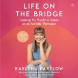 Life on the Bridge, Kaelynn Partlow