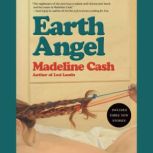 Earth Angel, Madeline Cash