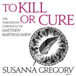 To Kill Or Cure, Susanna Gregory