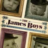 The James Boys A Novel Account of Four Desperate Brothers, Richard LiebmannSmith