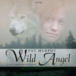 Wild Angel, Pat Murphy