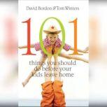101 Things You Should Do Before Your ..., David Bordon