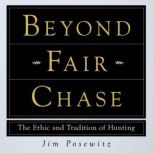 Beyond Fair Chase, Jim Posewitz