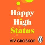 Happy High Status, Viv Groskop