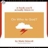 On Who Is God?, Mark Driscoll