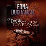A Dark and Lonely Place, Edna Buchanan