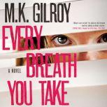 Every Breath You Take, M.K. Gilroy