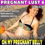 My Bosss Big Hands On My Pregnant Be..., Millie King