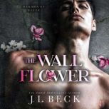 The Wallflower, J. L. Beck