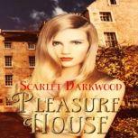 Pleasure House, Scarlet Darkwood
