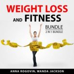 Weight Loss and Fitness Bundle, 2 in ..., Anna Rogovin