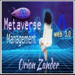 Metaverse Management, Orion Zander