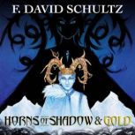 Horns of Shadow  Gold, F. David Schultz