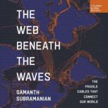 The Web Beneath the Waves, Samanth Subramanian