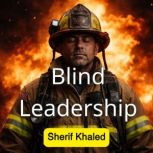 Blind Leadership, Sherif Khaled