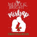 The Merry  Bright Mishap, Cristina Ryan