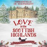 Love in the Scottish Highlands, Emmanuelle de Maupassant