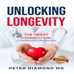 Unlocking Longevity, Peter Diamond M.D.