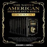 THE NATIVE AMERICAN HERBALISTS BIBLE..., Benjamin X. Campbell