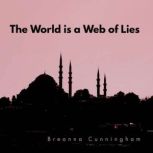 The World is a Web of Lies, Breanna Cunningham