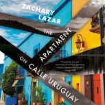 The Apartment on Calle Uruguay, Zachary Lazar