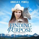 Finding Purpose, Angela E. Powell